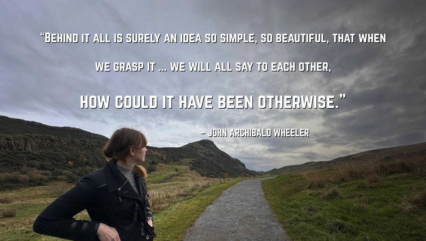 J. Friday "How could it have been otherwise."